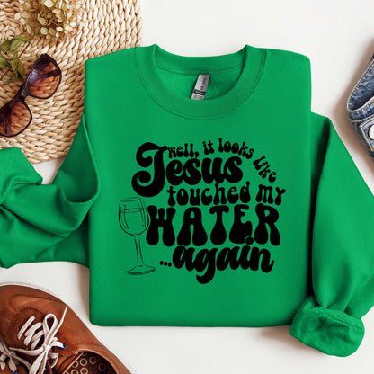 It Looks Like Jesus Touched My Water Again 02