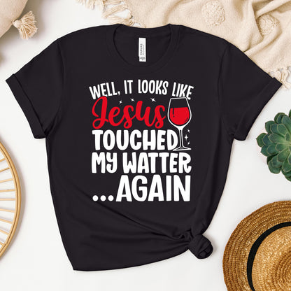 It Looks Like Jesus Touched My Water Again 04