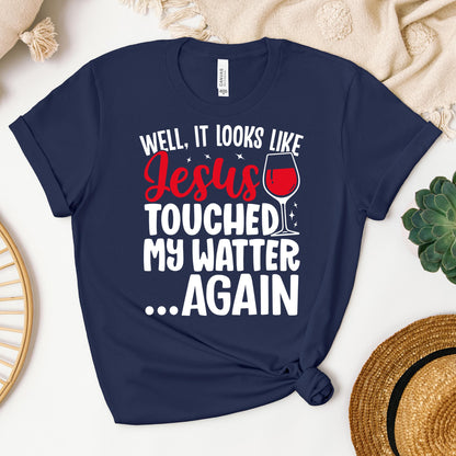 It Looks Like Jesus Touched My Water Again 04