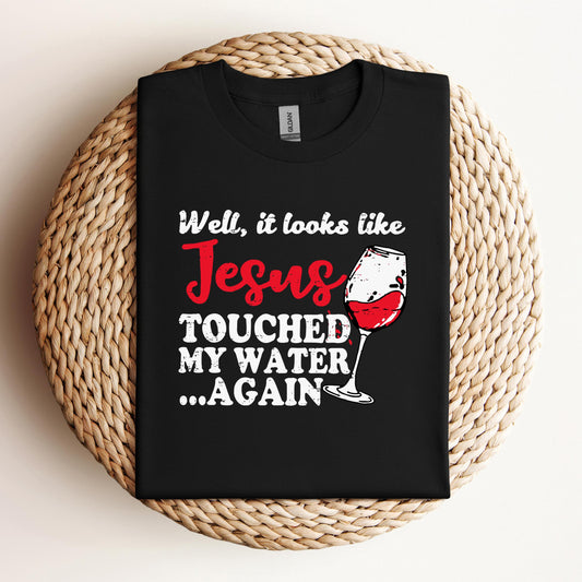 It Looks Like Jesus Touched My Water Again