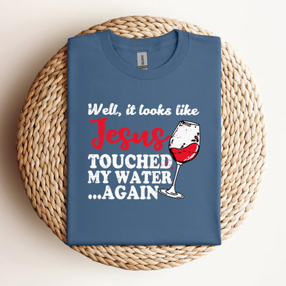 It Looks Like Jesus Touched My Water Again