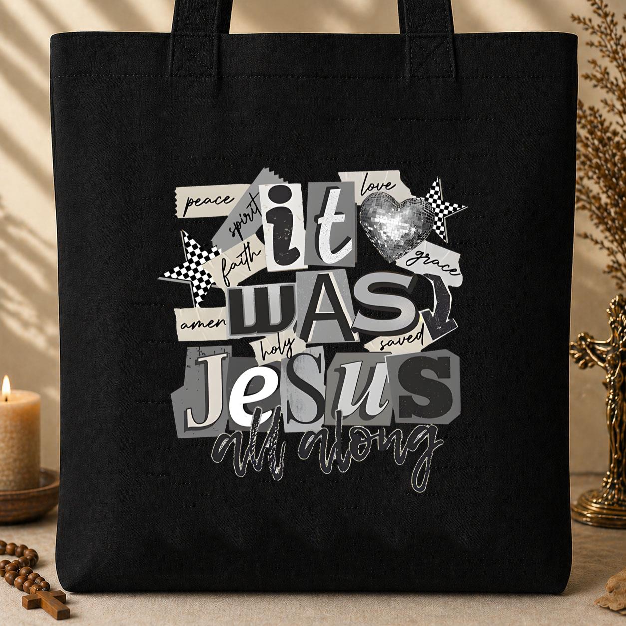 It Was Jesus All Along Tote Bag