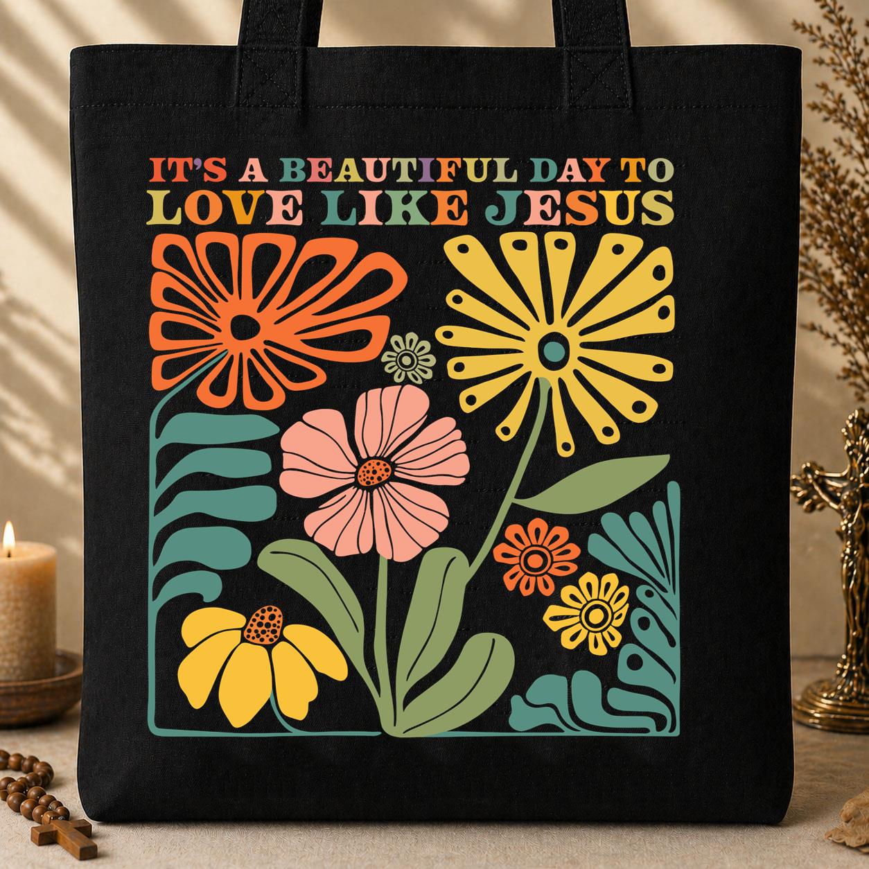 It_s A Beautiful Day To Love Like Jesus 01