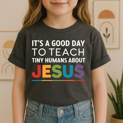 It's A Good Day To Teach Tiny Humans About Jesus 03