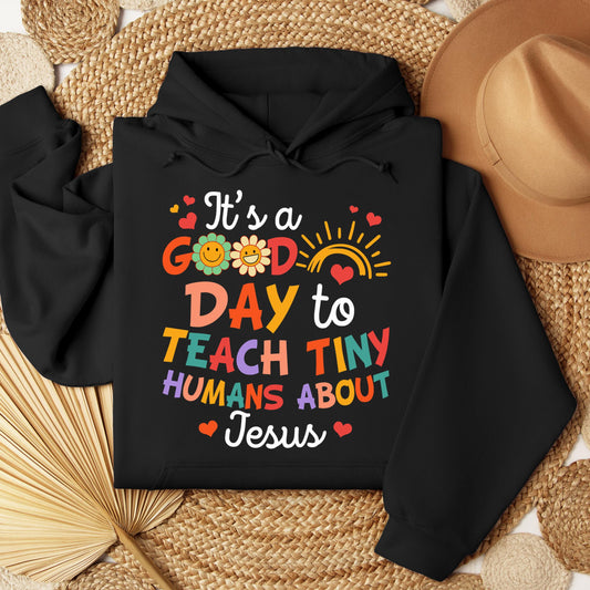 It's A Good Day To Teach Tiny Humans About Jesus