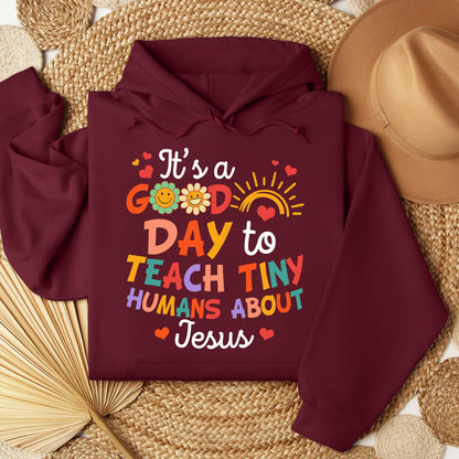 It's A Good Day To Teach Tiny Humans About Jesus