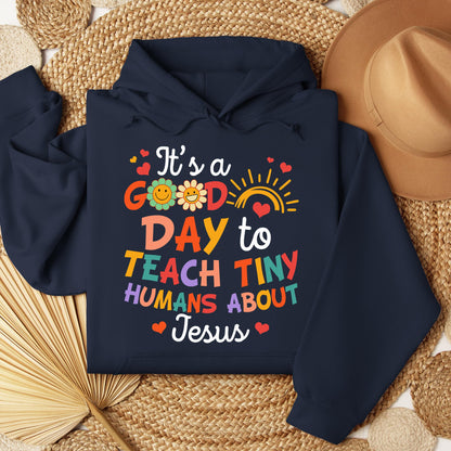 It's A Good Day To Teach Tiny Humans About Jesus