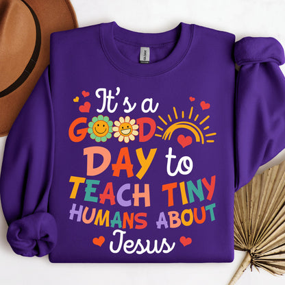 It's A Good Day To Teach Tiny Humans About Jesus