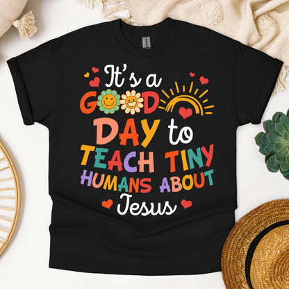 It's A Good Day To Teach Tiny Humans About Jesus