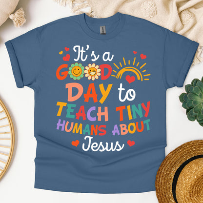 It's A Good Day To Teach Tiny Humans About Jesus