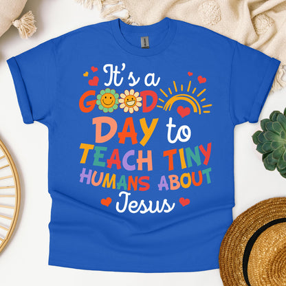 It's A Good Day To Teach Tiny Humans About Jesus