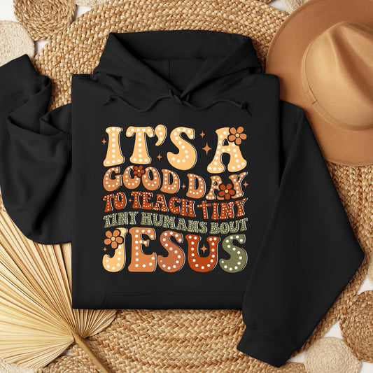 It's A Good Day To Teach Tiny Humans Bout Jesus 01
