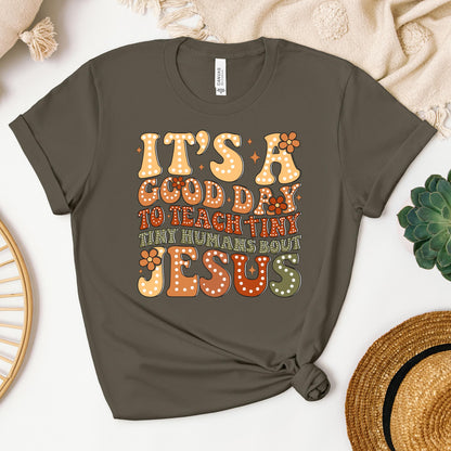 It's A Good Day To Teach Tiny Humans Bout Jesus 01