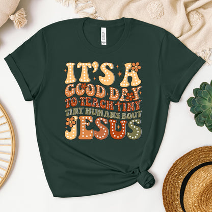 It's A Good Day To Teach Tiny Humans Bout Jesus 01