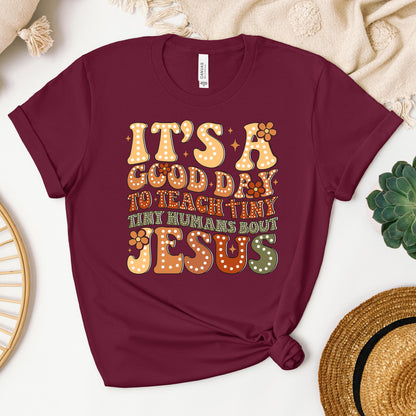 It's A Good Day To Teach Tiny Humans Bout Jesus 01
