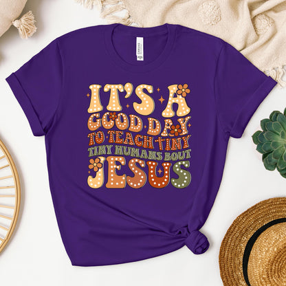 It's A Good Day To Teach Tiny Humans Bout Jesus 01