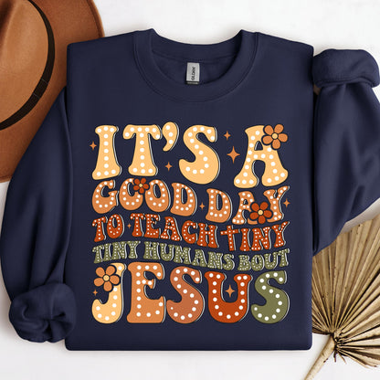 It's A Good Day To Teach Tiny Humans Bout Jesus 01
