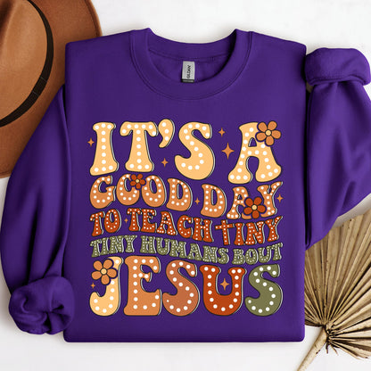It's A Good Day To Teach Tiny Humans Bout Jesus 01