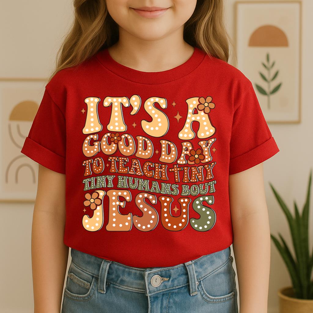 It's A Good Day To Teach Tiny Humans Bout Jesus 01