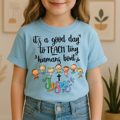 It's A Good Day To Teach Tiny Humans Bout Jesus 03