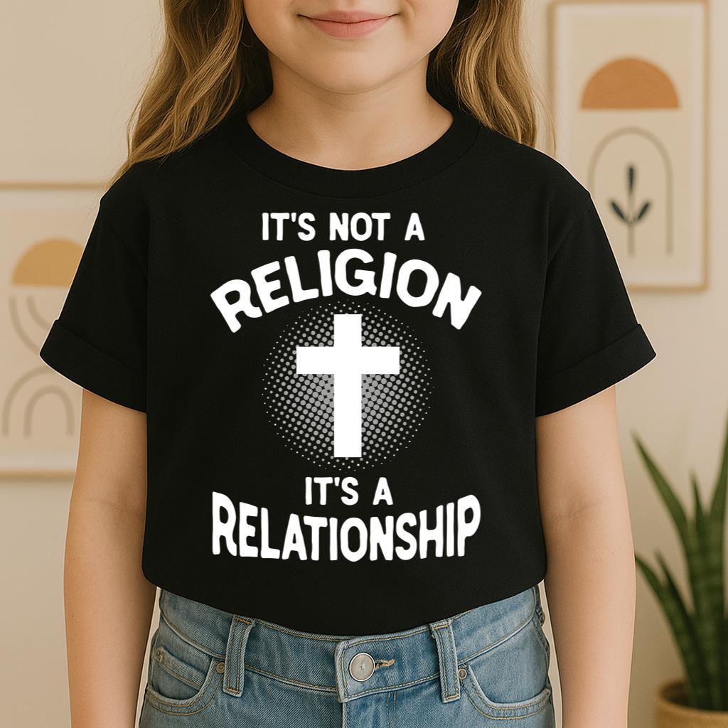It's Not A Religion It's A Relationship 02