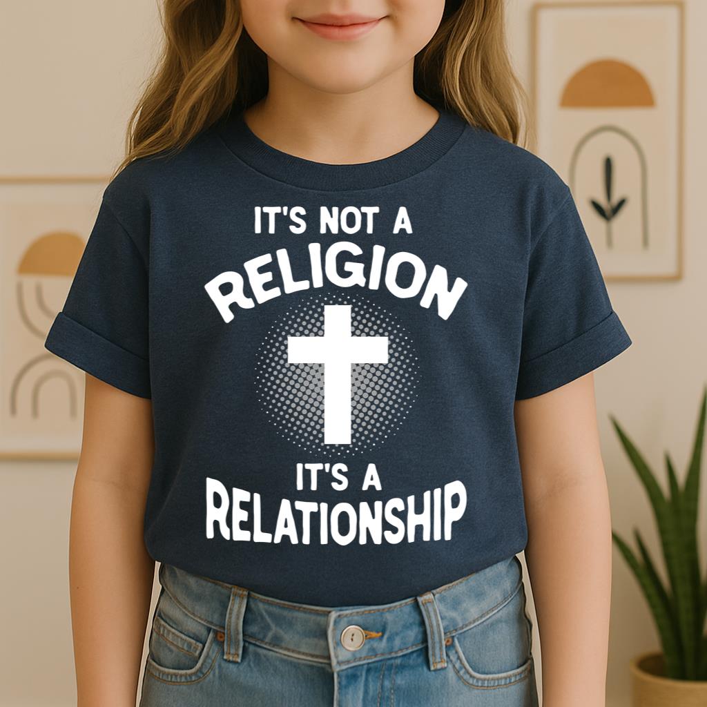 It's Not A Religion It's A Relationship 02