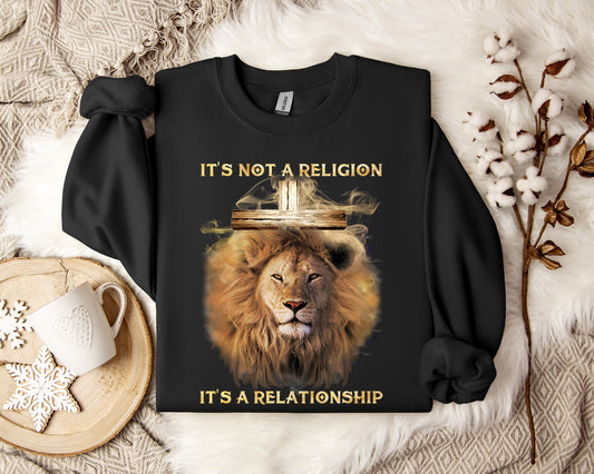 It's Not A Religion It's A Relationship Sweatshirt