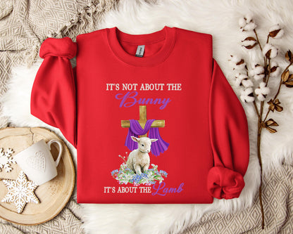 It's Not About The Bunny It's About The Lamb Sweatshirt