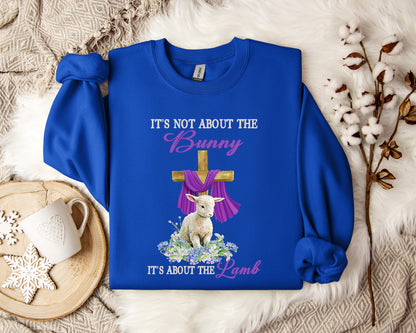 It's Not About The Bunny It's About The Lamb Sweatshirt