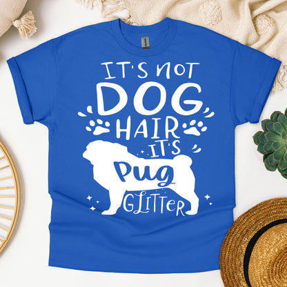 It's Not Dog Hair It's Pug Glitter 01