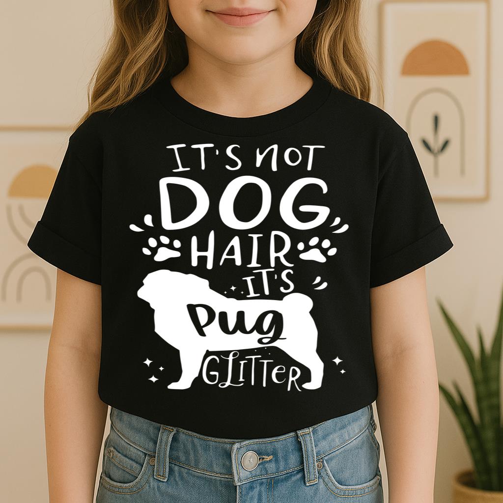It's Not Dog Hair It's Pug Glitter 01