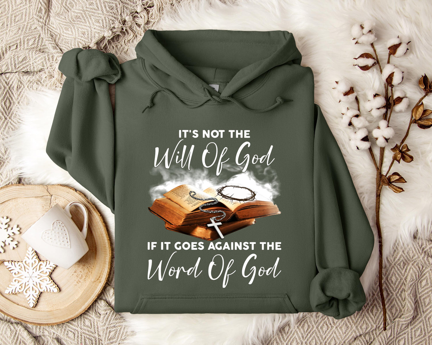 It's Not The Will Of God If It Goes Against The Word Of God Hoodie