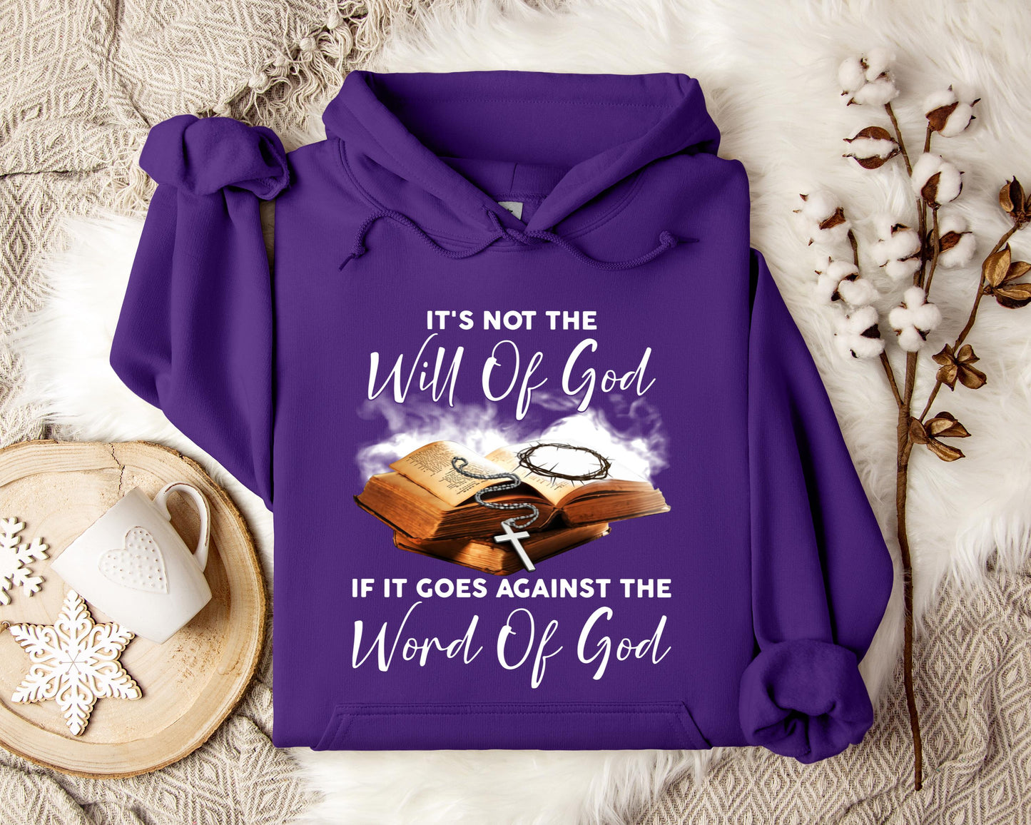 It's Not The Will Of God If It Goes Against The Word Of God Hoodie
