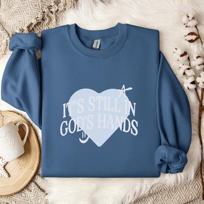 It's Still In God's Hands Sweatshirt