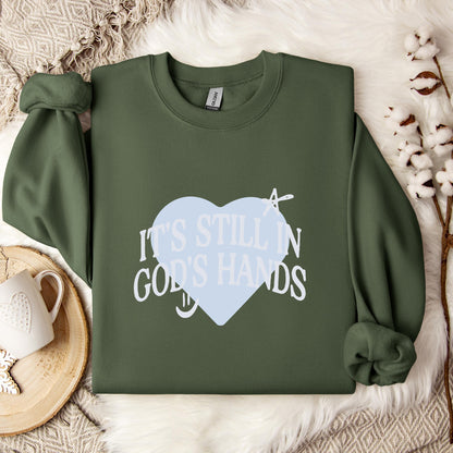 It's Still In God's Hands Sweatshirt