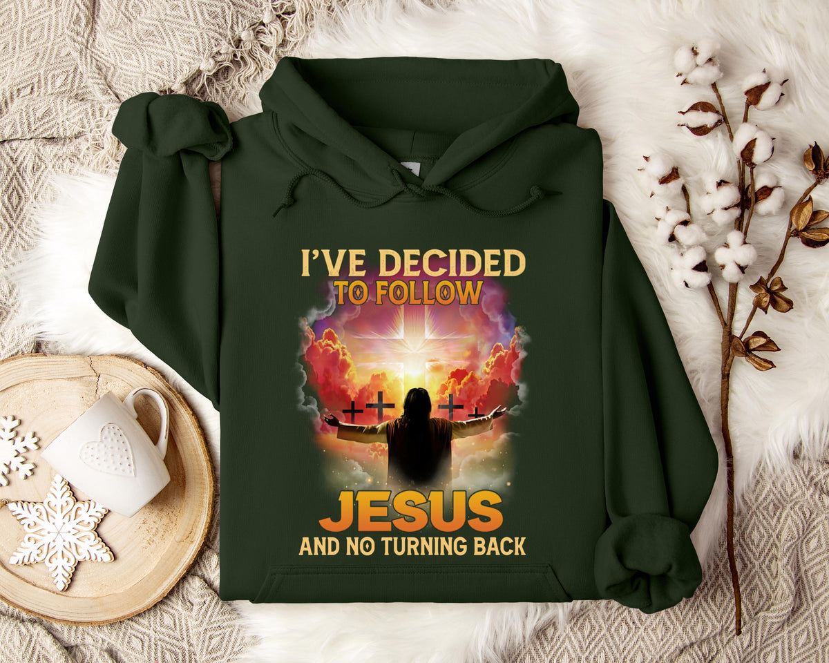 I've Decided To Follow Jesus And No Turning Back Hoodie