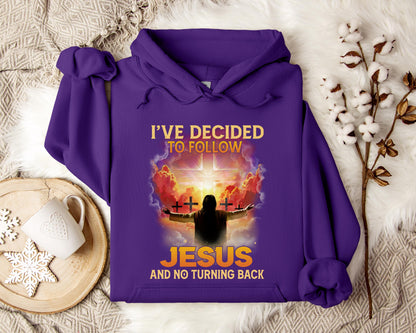 I've Decided To Follow Jesus And No Turning Back Hoodie