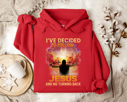 I've Decided To Follow Jesus And No Turning Back Hoodie