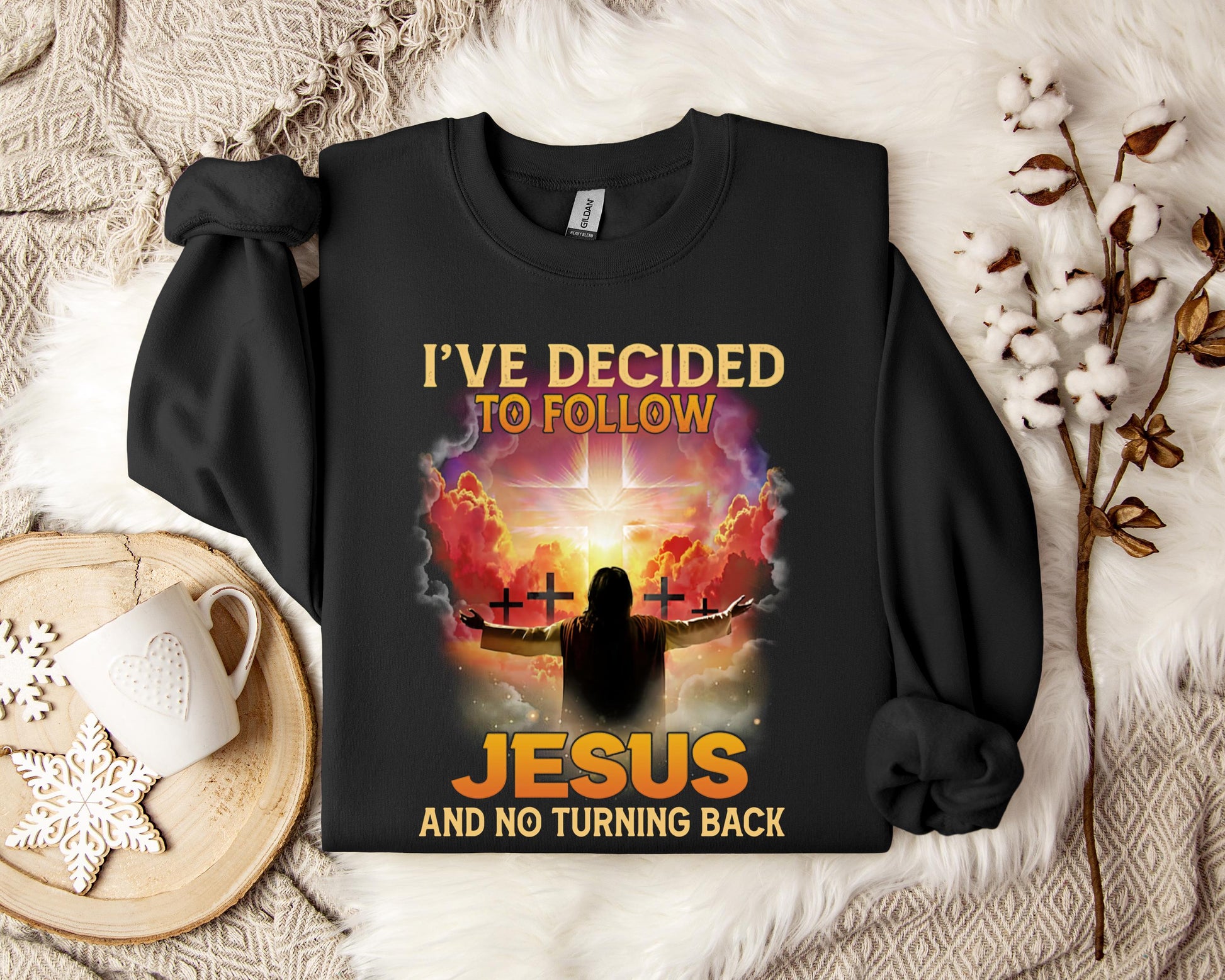 I've Decided To Follow Jesus And No Turning Back Sweatshirt