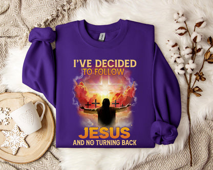 I've Decided To Follow Jesus And No Turning Back Sweatshirt