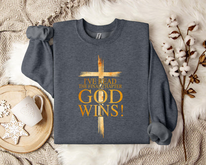 I've Read The Final Chapter God Wins Sweatshirt