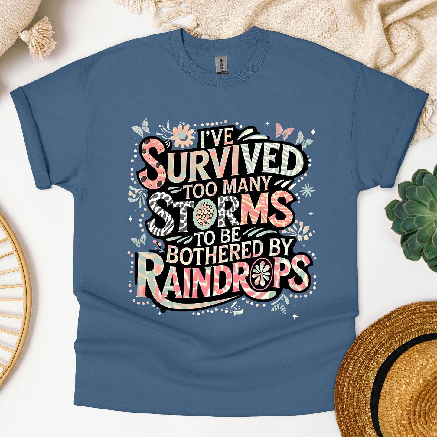 I've Survived Too Many Storms To Be Bothered By Raindrops