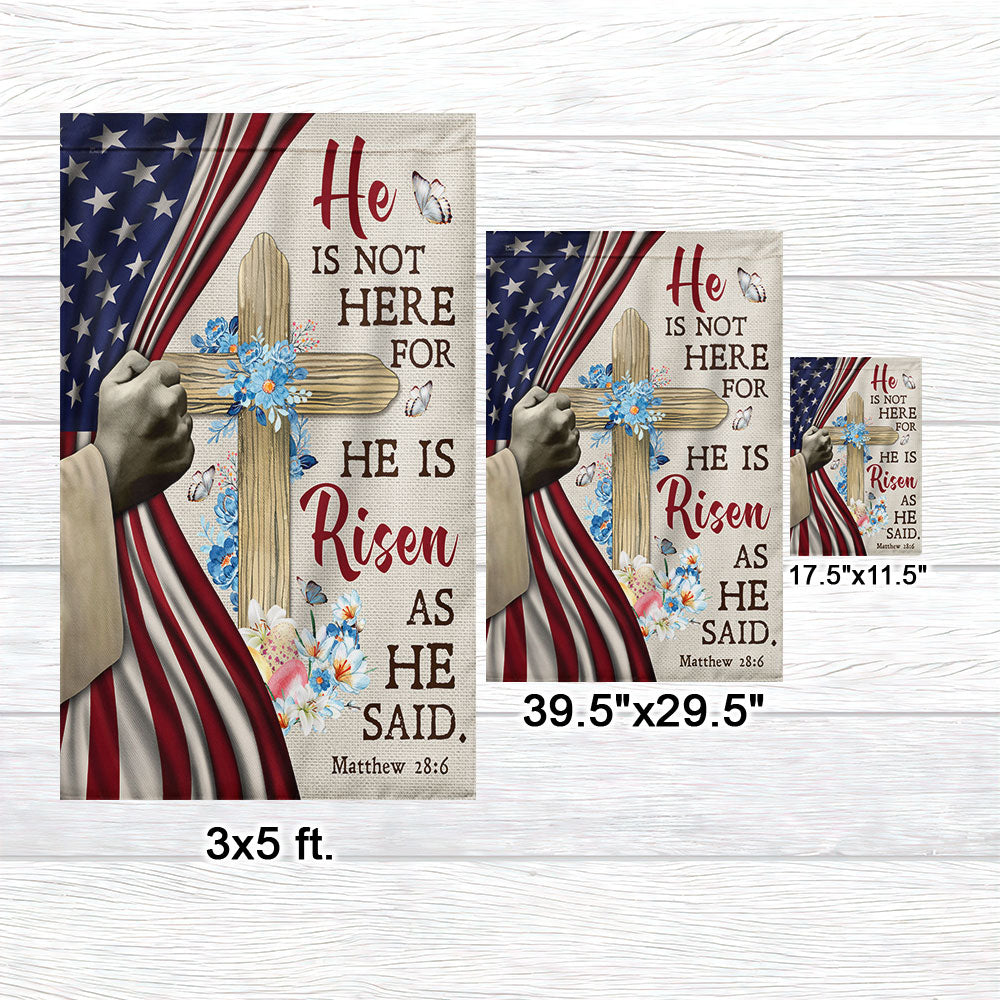 Easter Jesus Christ He Is Not Here For He Is Risen As He Said Flag