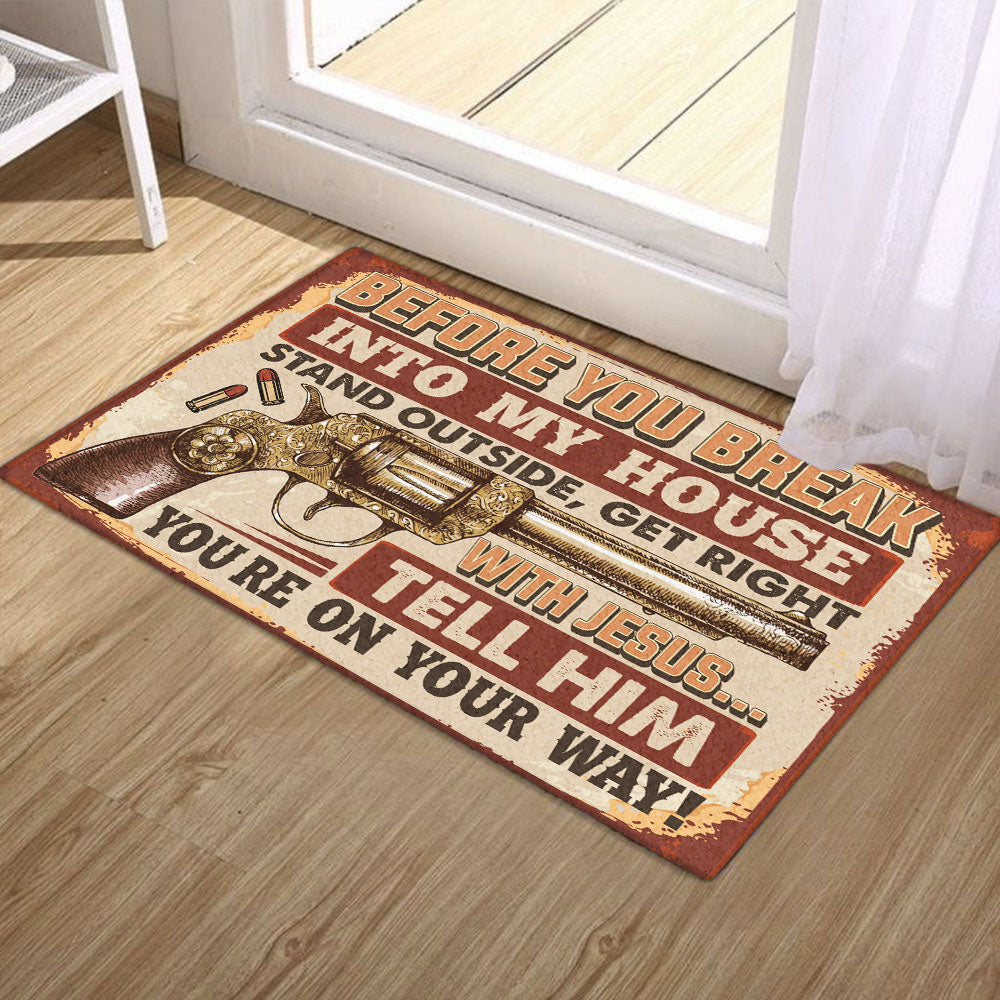 Love Jesus Doormat Before You Break Into My House