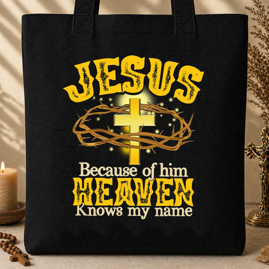 Jesus Because Of Him Heaven Knows My Name 01__1 Tote Bag