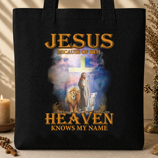 Jesus Because Of Him Heaven Knows My Name 03 Tote Bag