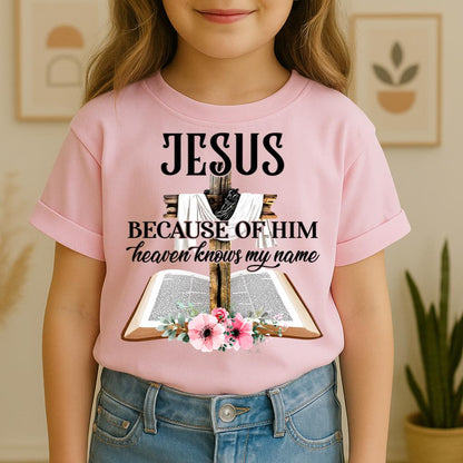 Jesus Because Of Him Heaven Knows My Name 04