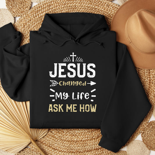 Jesus Changed My Life Ask Me How 01