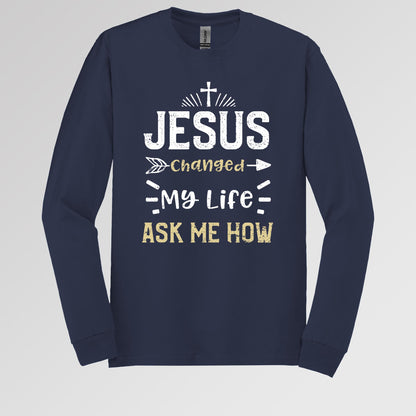 Jesus Changed My Life Ask Me How 01