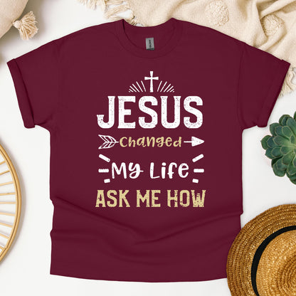 Jesus Changed My Life Ask Me How 01